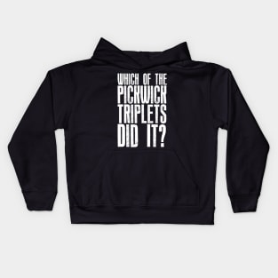 Which of the Pickwick Triplets Did It? - Big X Kids Hoodie